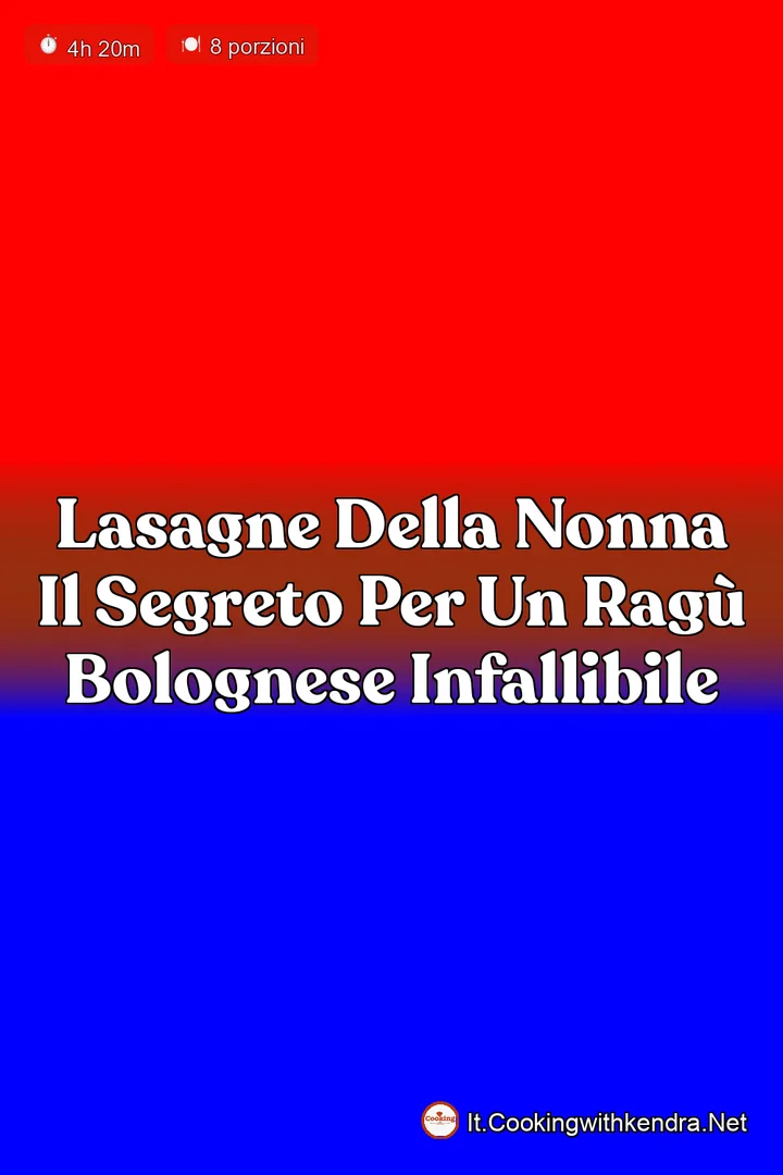 Lasagne della Nonna Il Segreto per un Rag&ugrave; Bolognese Infallibile